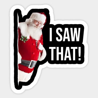 I Saw That Santa Sticker